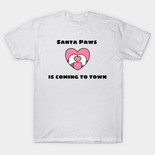 Santa Paws is coming to town T-Shirt